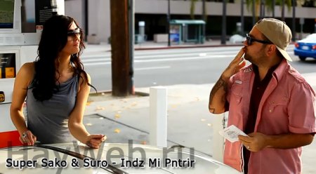 Super Sako & Suro - Indz Mi Pntrir [HD] (2010)