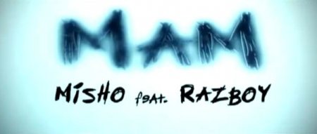 MISHO feat. RAZMIK AMYAN - Mam